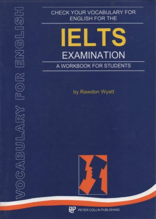 www.payane.ir - Check your vocabulary for English for the ielts examination: a workbook for students