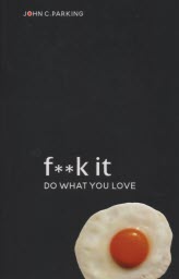 www.payane.ir - F**k It - Do What You Love: Parkin, John C.