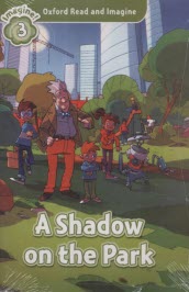 www.payane.ir - Oxford Read and Imagine: Level 3:A Shadow on the Park